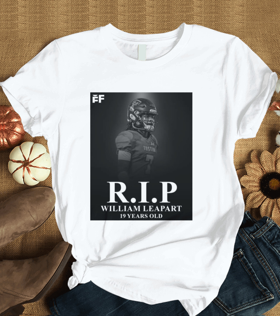 R.I.P William Leapart Tustin Football Player 19 Years Old T-Shirt