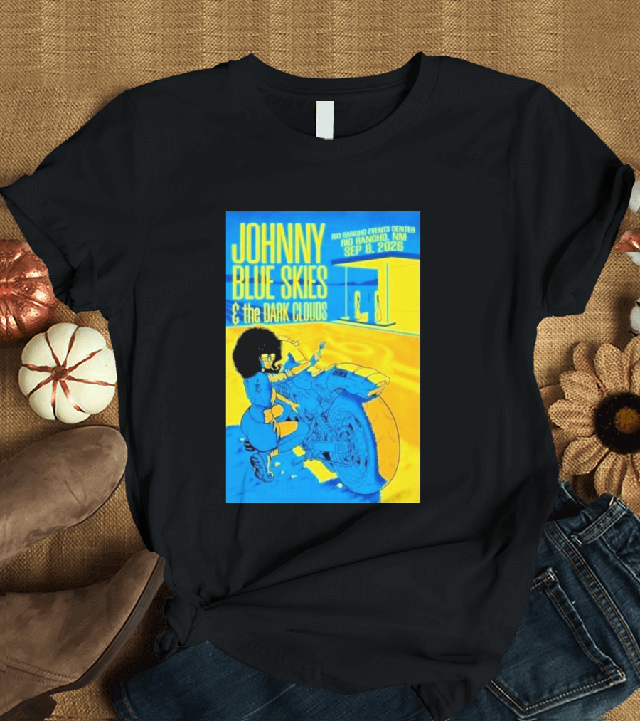 Johnny Blue Skies And The Dark Clouds Event Rio Rancho Events Center NM Sep 8 2026 T-Shirt