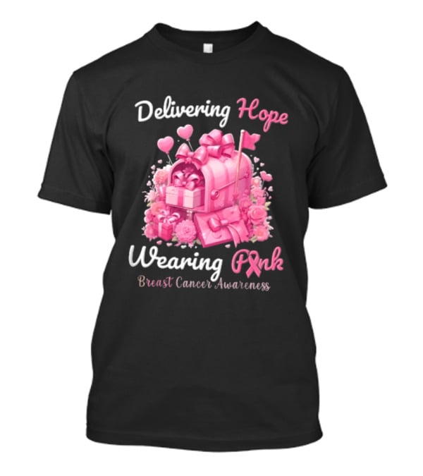 Delivering Hope Wearing Pink Breast Cancer Awareness Mailbox Wrapped Presents Heart Balloons Flowers T-Shirt