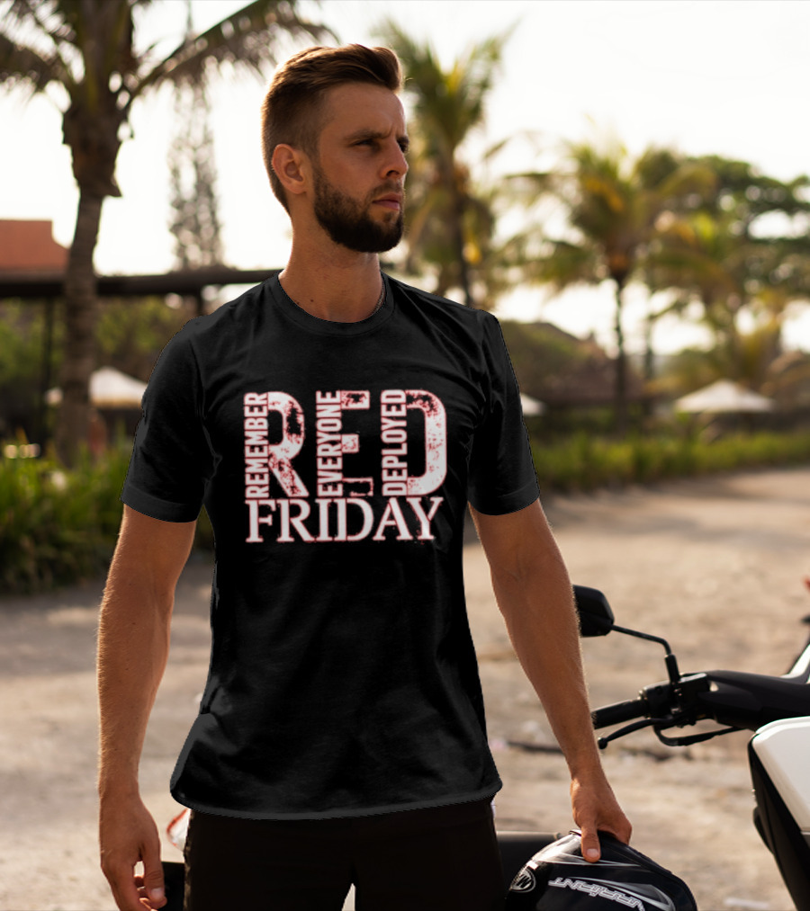 Red Friday Remember Everyone Deployed Support Troops Patriotic Message T-Shirt