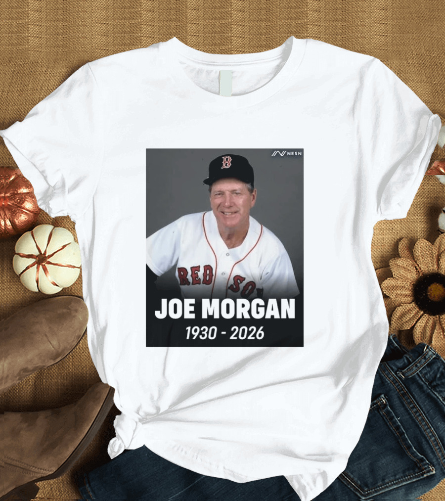 Remembering Joe Morgan 1930 2026 Boston Red Sox Manager NESN T-Shirt