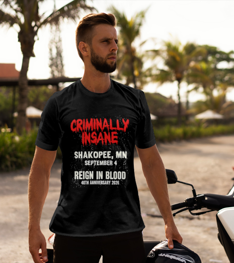 Criminally Insane Reign In Blood 40th Anniversary September 4 Shakopee MN 2026 T-Shirt