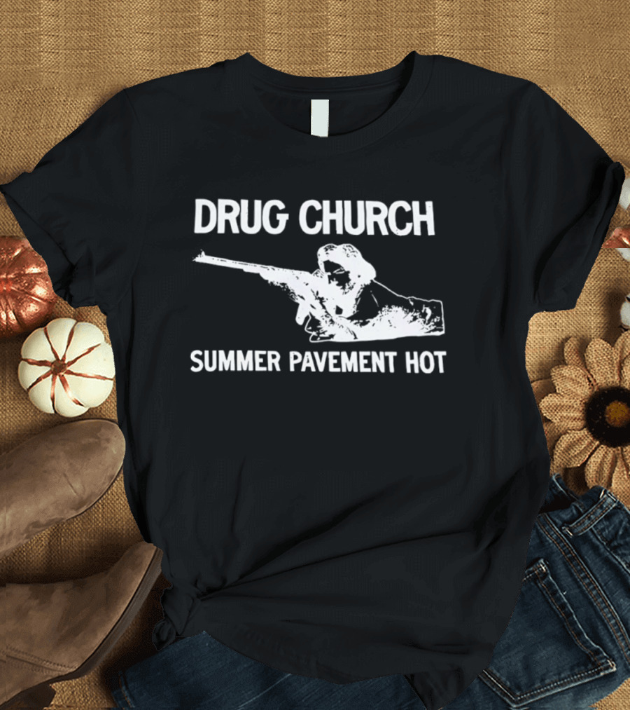 Drug Church Summer Pavement Hot Sniper Hardcore Punk T-Shirt