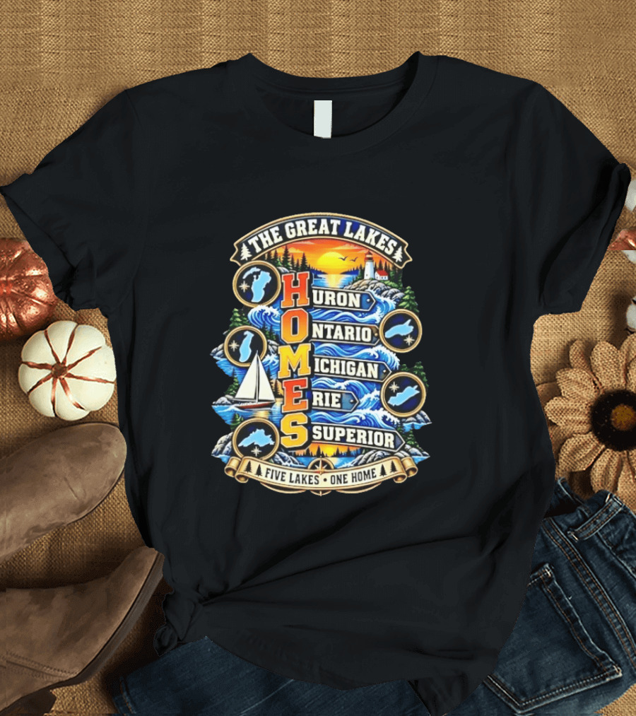 The Great Lakes Huron Ontario Michigan Erie Superior Five Lakes One Home T-Shirt