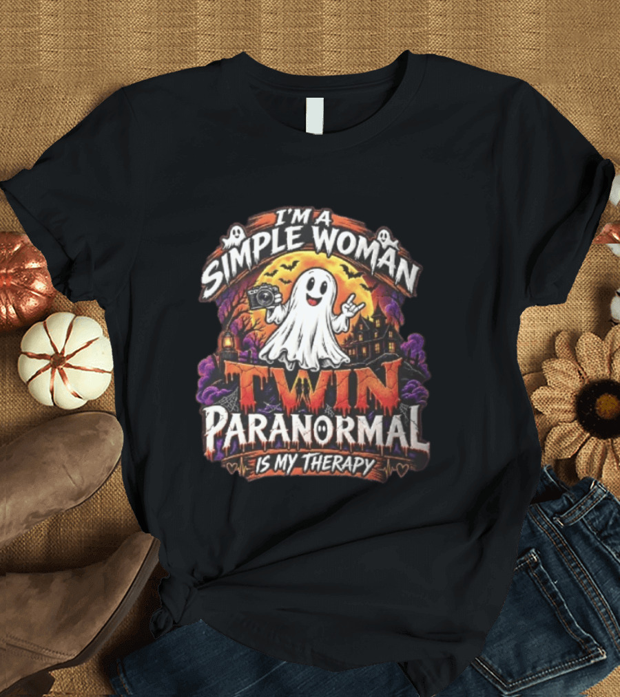Twin Paranormal I Am A Simple Woman Is My Therapy T-Shirt