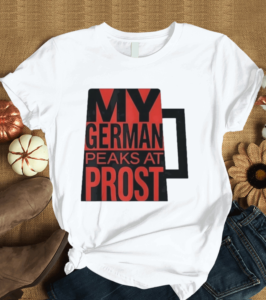 My German Peaks At Prost Oktoberfest Beer T-Shirt