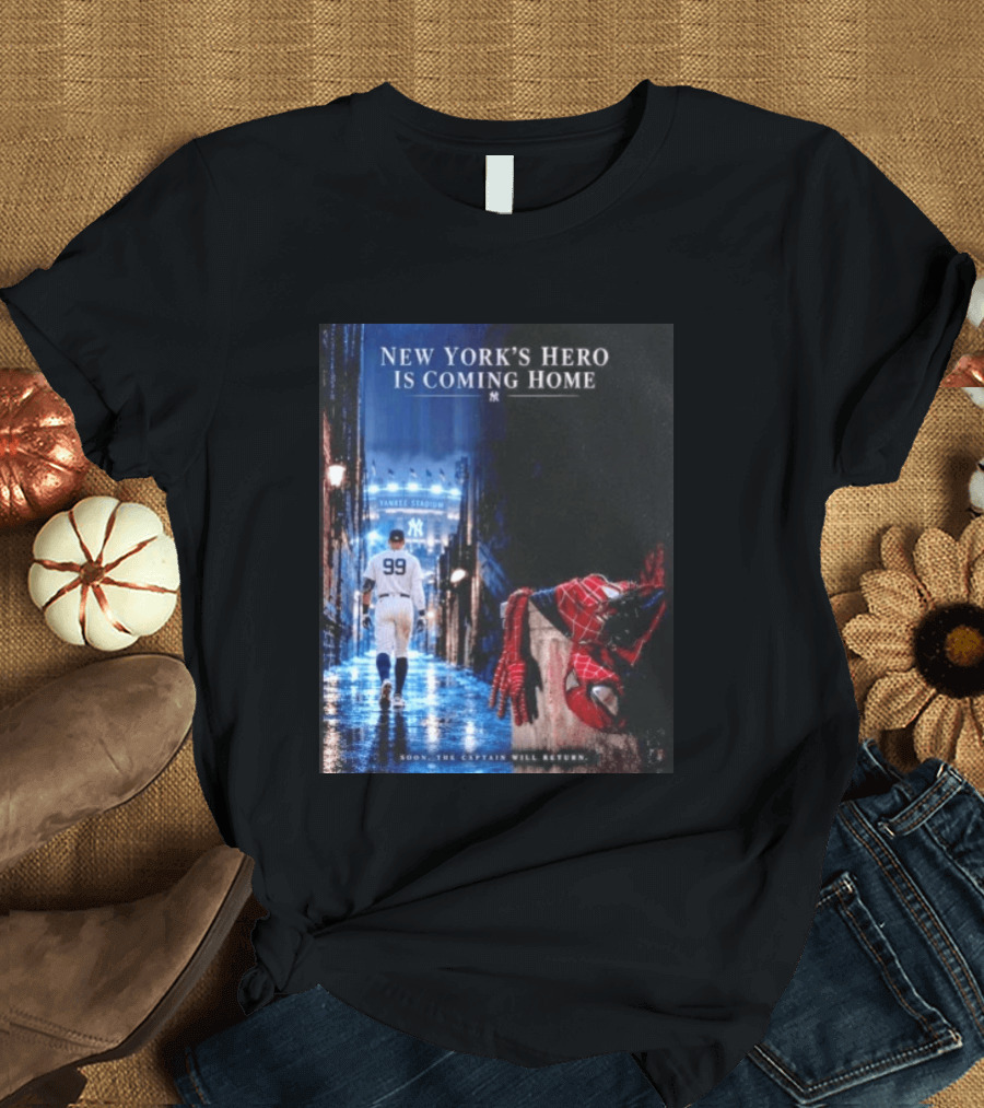 New York's Hero Is Coming Home Yankee Stadium Return Soon The Captain Will Return T-Shirt