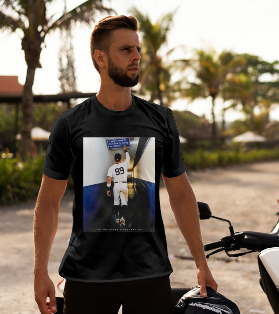 Aaron Judge 99 The Captain Returns New York Yankees Thank The Good Lord T-Shirt