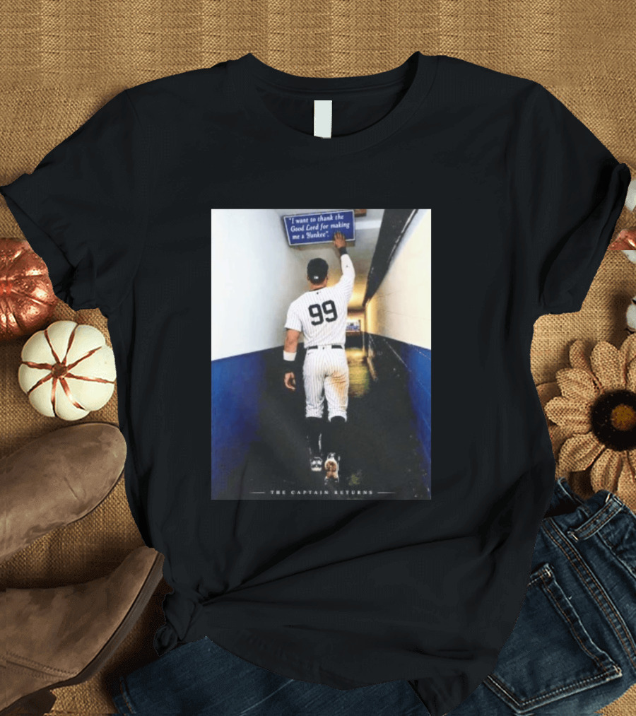 Aaron Judge 99 The Captain Returns New York Yankees Thank The Good Lord T-Shirt