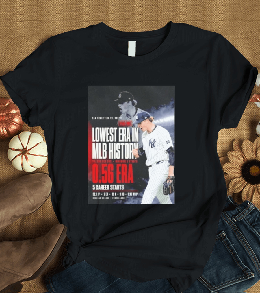 Cam Schlittler Vs Red Sox Lowest ERA MLB History 0.56 ERA Yankees Performance T-Shirt