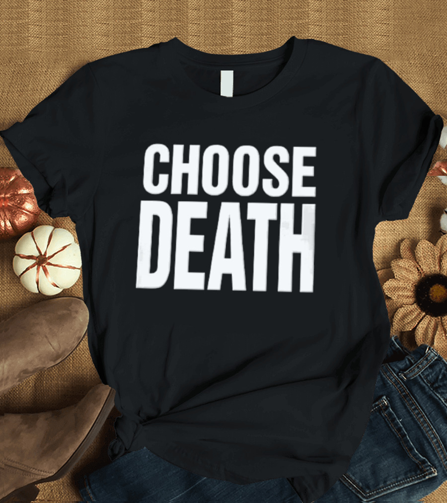 Choose Death White Sans Serif Block T-Shirt