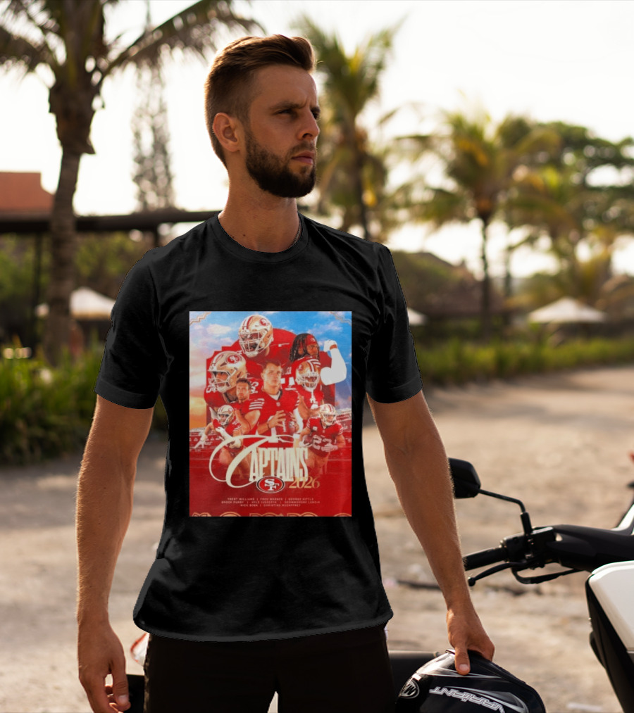 San Francisco 49ers 2026 Captains Trent Williams Fred Warner George Kittle Nick Bosa Brock Purdy Deebo Samuel Christian McCaffrey T-Shirt