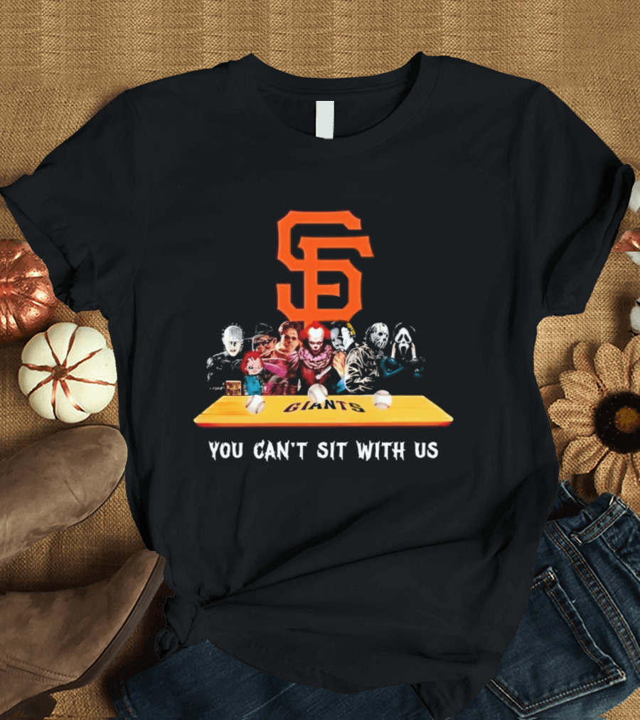 SF Giants Horror Movie Characters You Can't Sit With Us T-Shirt