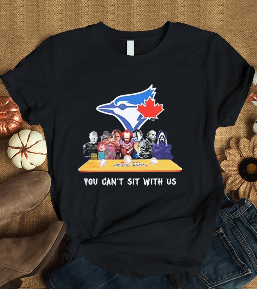 Toronto Blue Jays Horror Movie Icons You Can't Sit With Us T-Shirt