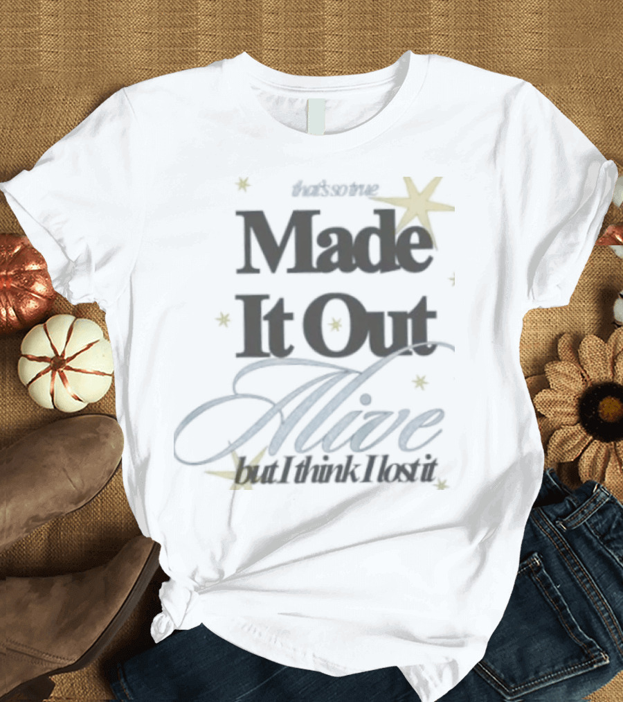 Sure, Here's A Suggested Title: "That's So True Made It Out Alive With Stars And Script T-Shirt
