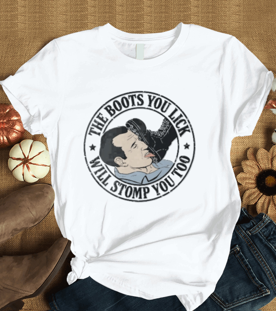 The Boots You Lick Will Stomp You Too Distressed Circular Man Licking Combat Boot T-Shirt