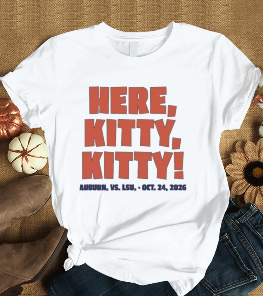 Auburn Vs LSU Here Kitty Kitty Oct 24 2026 T-Shirt
