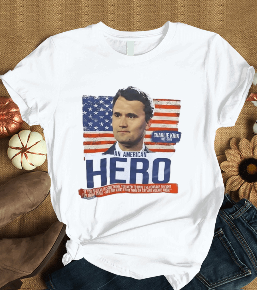 Charlie Kirk An American Hero 1993 2025 USA Flag Courage T-Shirt