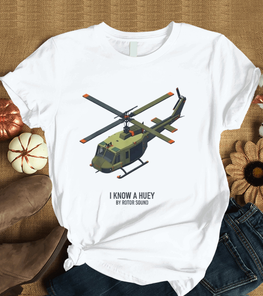 I Know A Huey UH 1 Iroquois By Rotor Sound Helicopter T-Shirt