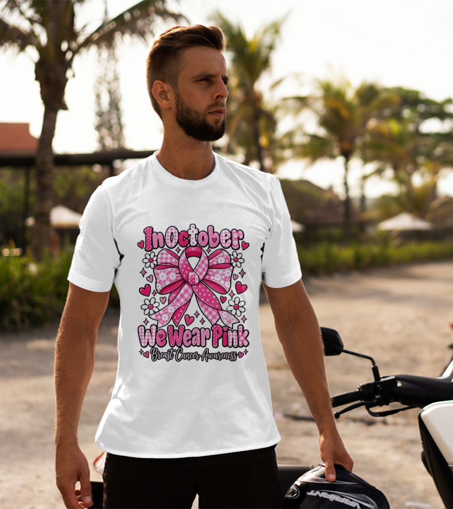 In October We Wear Pink Ribbon Breast Cancer Awareness Flowers Hearts T-Shirt