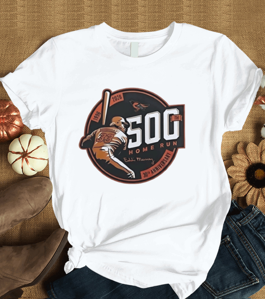 Eddie Murray 500th Home Run 30th Anniversary 1996 2026 T-Shirt