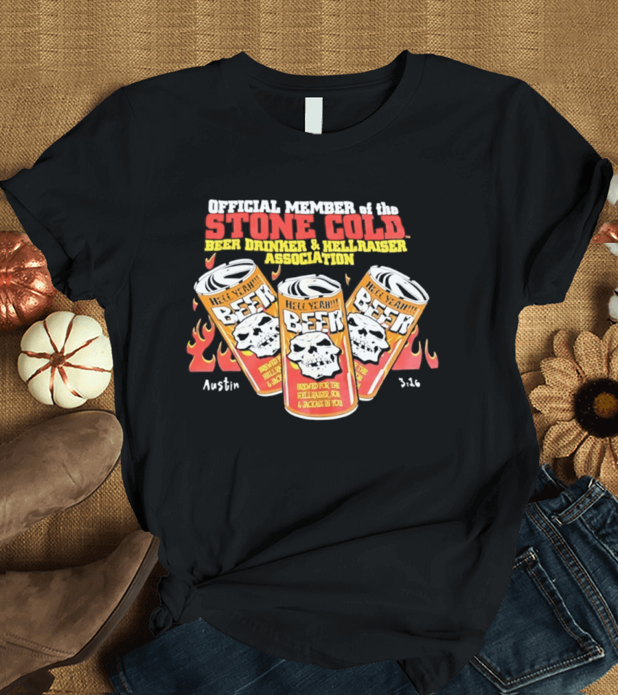 Official Member Stone Cold Steve Austin Beer Drinker Hellraiser Association Brewed For Hellraiser Sob Jackass T-Shirt
