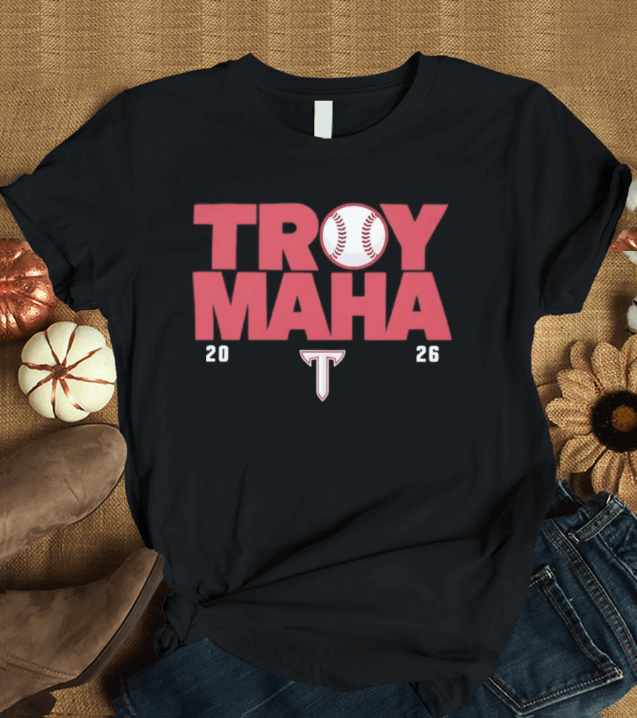 Troy Maha 2026 Baseball With Trojans T T-Shirt