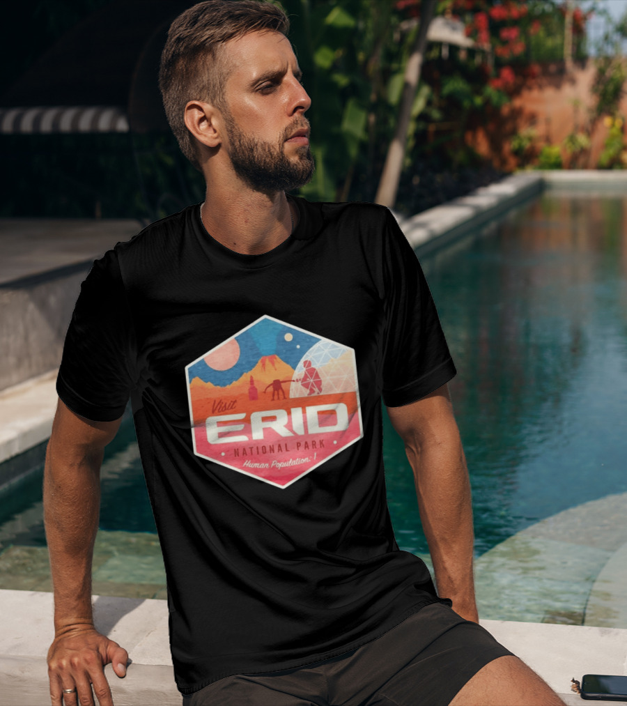 Visit Erid National Park Human Population 1 Space Exploration Mars Adventure T-Shirt