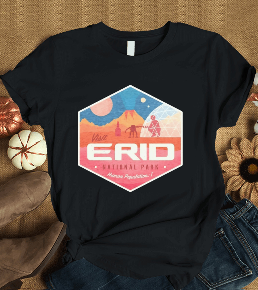 Visit Erid National Park Human Population 1 Space Exploration Mars Adventure T-Shirt