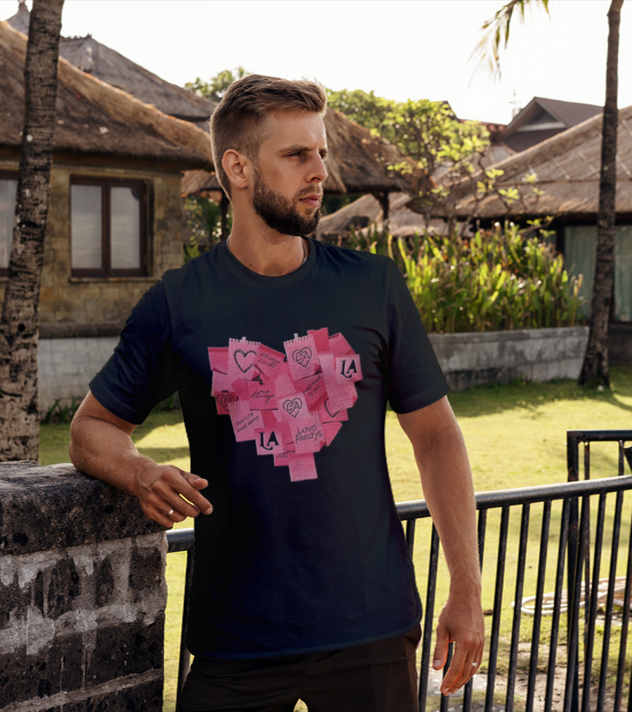 Love Always Heart Shaped Notes LA Love Always How To Be Loved Always T-Shirt