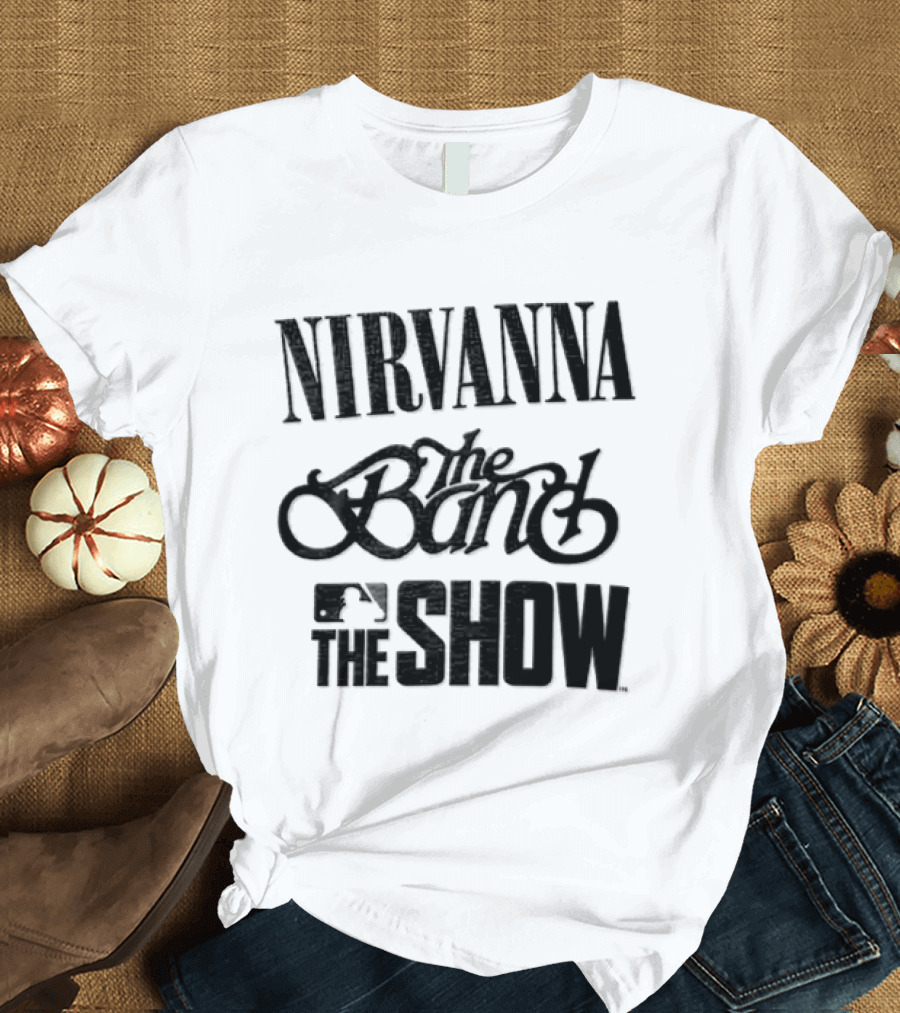 Nirvanna The Band The Show Band MLB T-Shirt