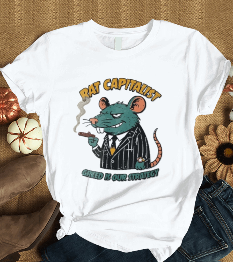 Rat Capitalist Greed Is Our Strategy Cartoon Smoking Cigar Rodent Pinstripe Suit T-Shirt