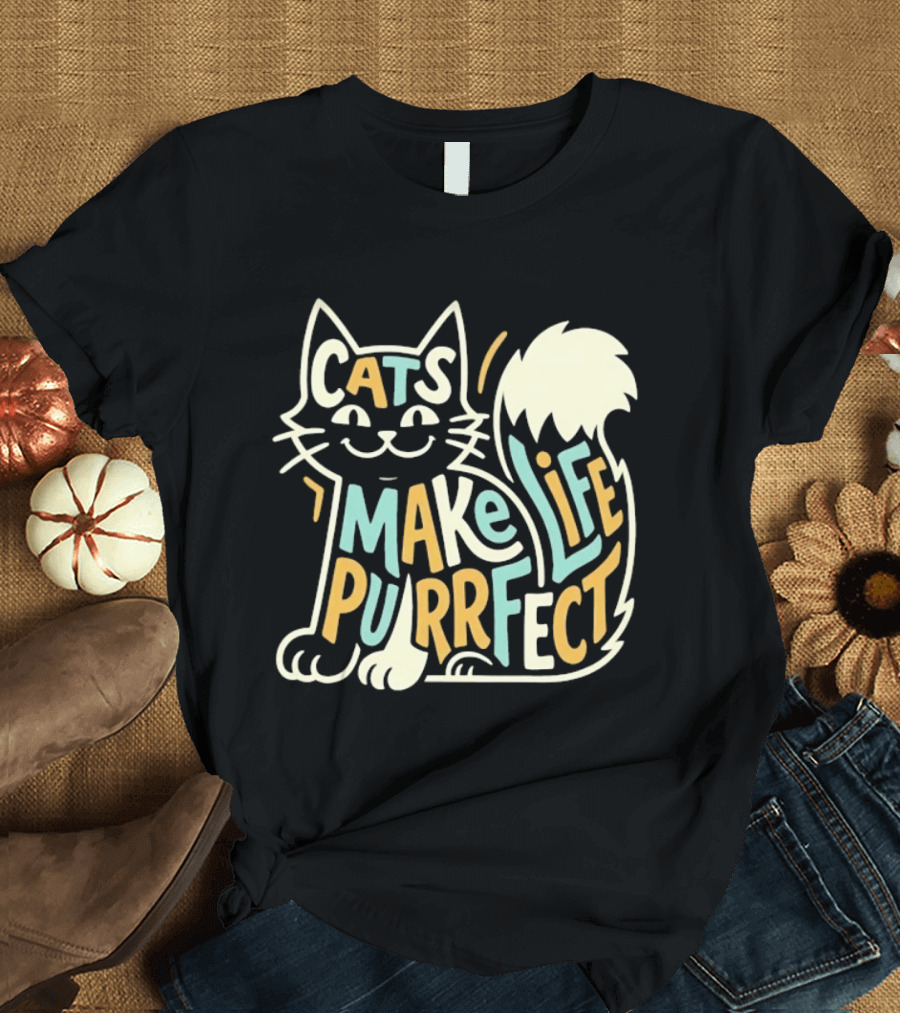 Cats Make Life Purrfect Feline Lover T-Shirt