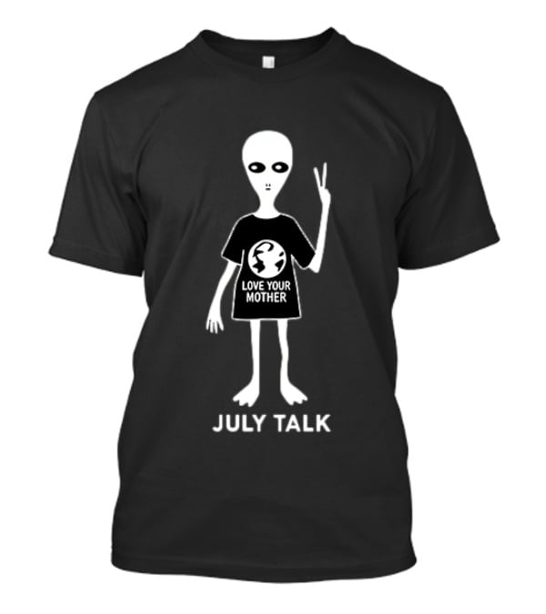 July Talk Love Your Mother Alien Earth Peace T-Shirt