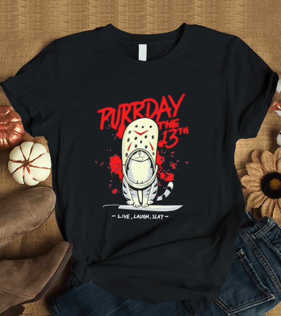 Purrday The 13th Cat Live Laugh Slay Slasher Movie T-Shirt