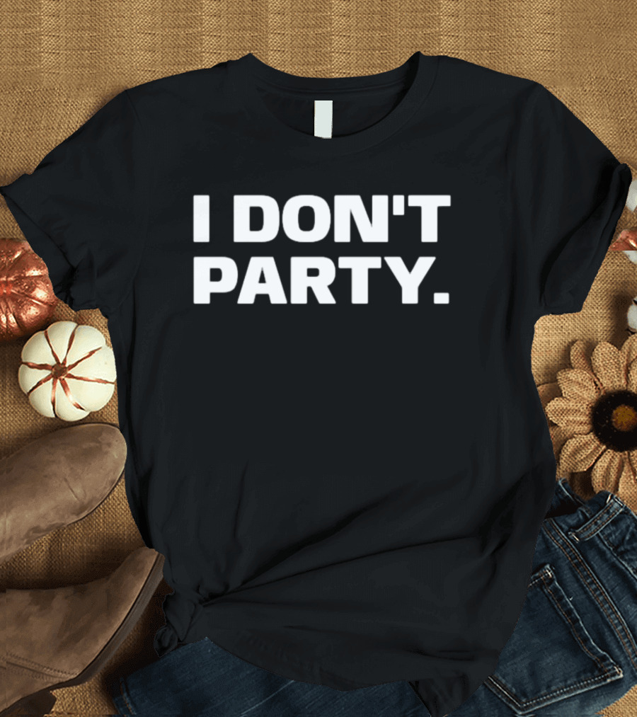 I Don't Party Introvert Social Anxiety T-Shirt