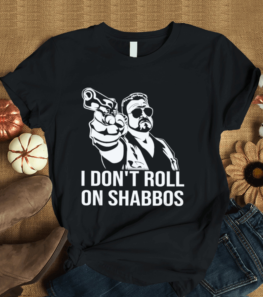 Walter Sobchak I Don't Roll On Shabbos The Big Lebowski Iconic Scene T-Shirt
