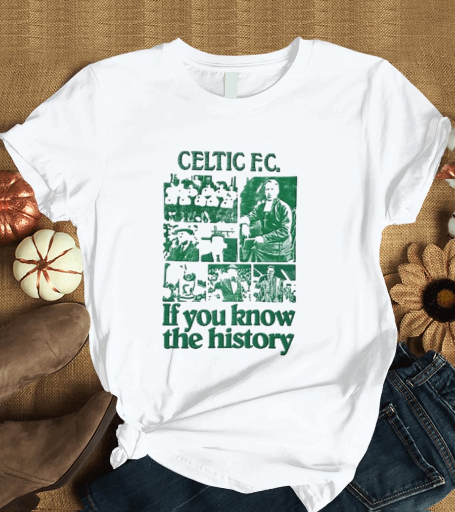 Celtic FC Brother Walfrid Jock Stein Billy McNeill Legacy If You Know The History T-Shirt