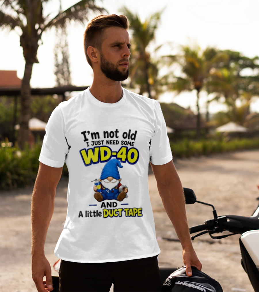 I'm Not Old I Just Need Some WD 40 And A Little Duct Tape Cartoon Gnome With Spray Can Tools T-Shirt