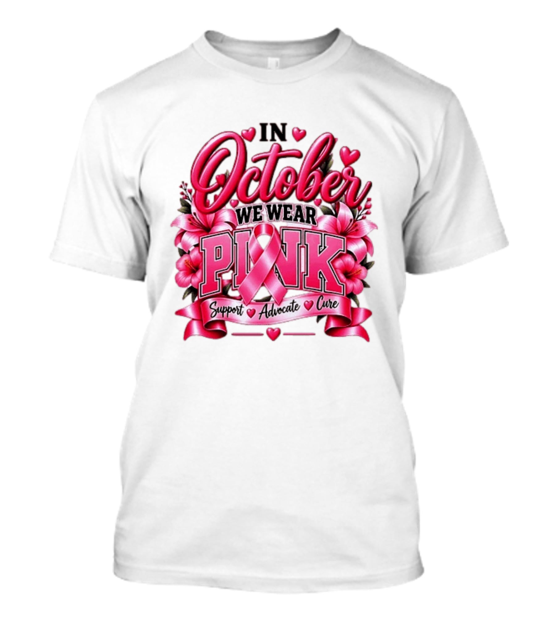 In October We Wear Pink Breast Cancer Awareness Support Advocate Cure T-Shirt