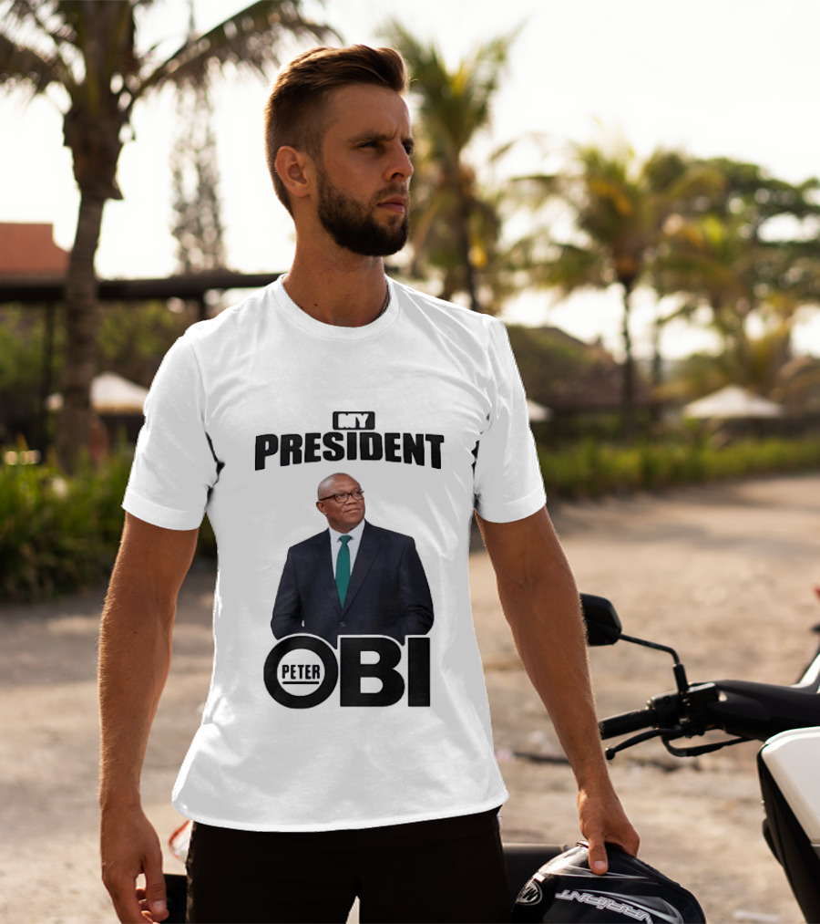 My President Peter Obi Nigerian Politics Leader T-Shirt