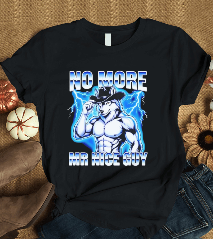No More Mr Nice Guy Wolf Cowboy Edgy Lightning T-Shirt