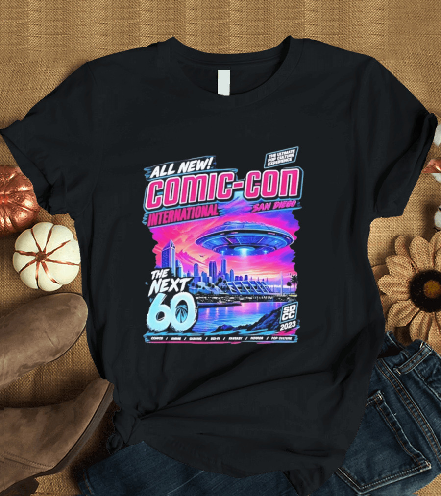 All New Comic Con International San Diego The Next 60 SDCC 2023 Pop Culture Experience Sci Fi Fantasy Comics Anime Gaming Horror T-Shirt