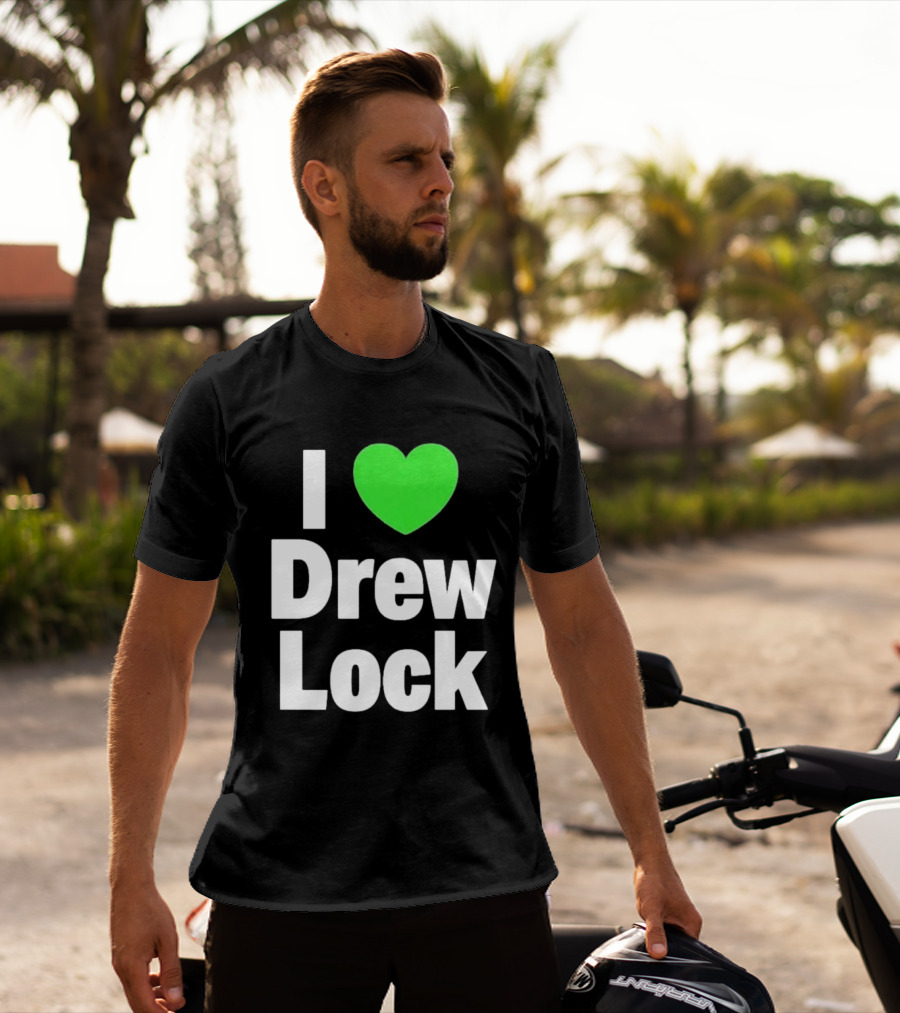 I Love Drew Lock Seattle Seahawks Fan T-Shirt