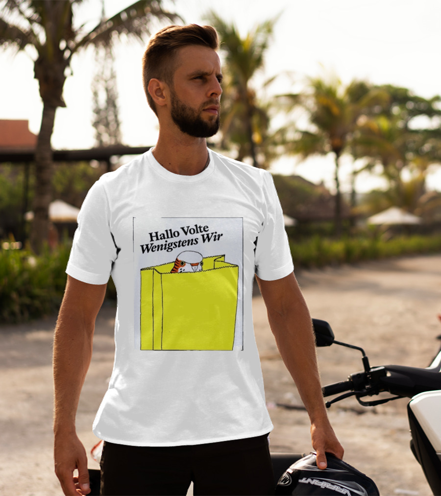 Hallo Volte Wenigstens Wir Budgie In A Paper Bag T-Shirt