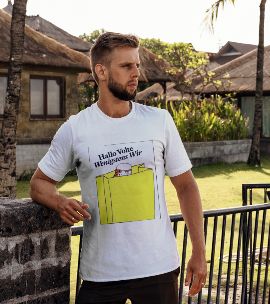 Hallo Volte Wenigstens Wir Budgie In A Paper Bag T-Shirt