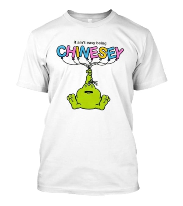 It Ain't Easy Being Chinesey Frog Balloon Humor T-Shirt
