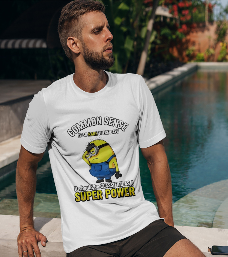 Minion Common Sense So Rare These Days It Should Be Classified Super Power T-Shirt