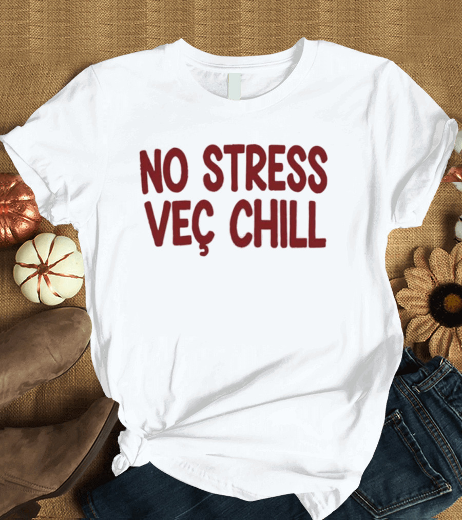 No Stress Vec Chill Relaxed Vibe T-Shirt