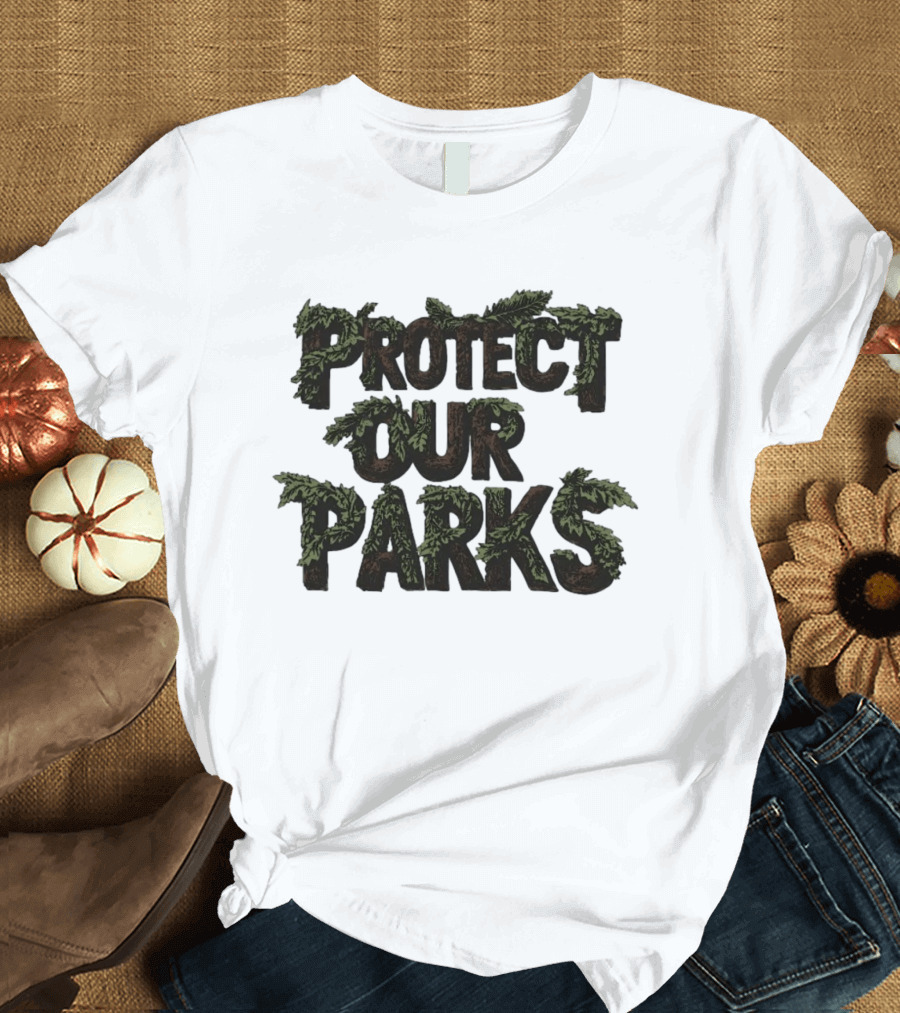 Protect Our Parks Nature Conservation Environment T-Shirt